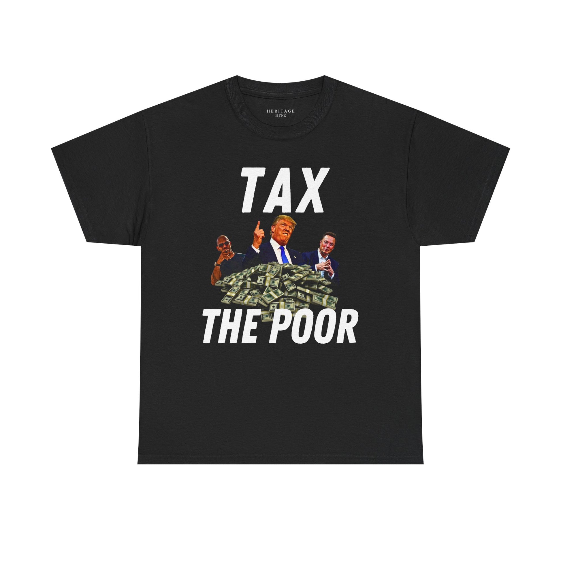 "Tax the Poor" Tee
