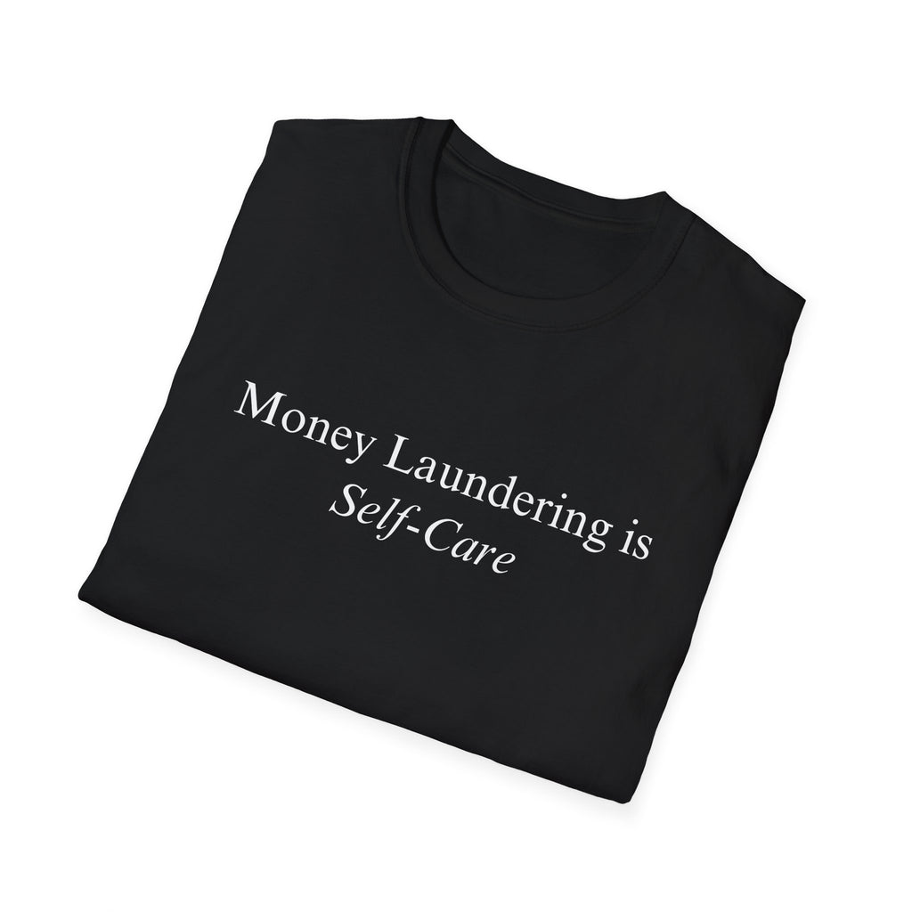 "Money Laundering is Self-Care"