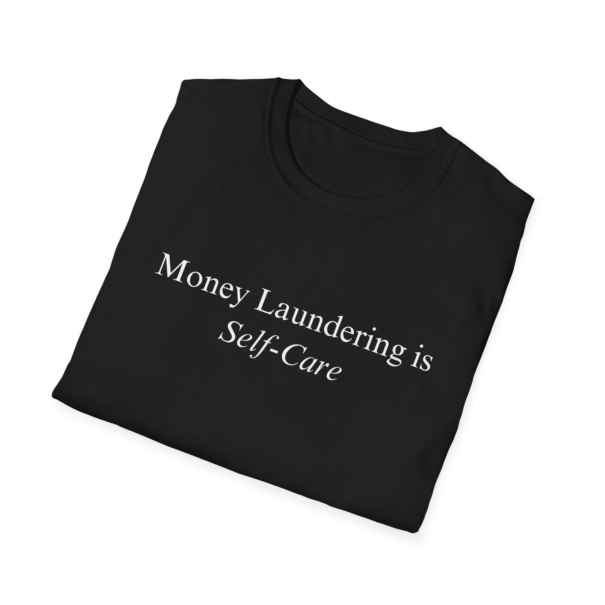 "Money Laundering is Self-Care"