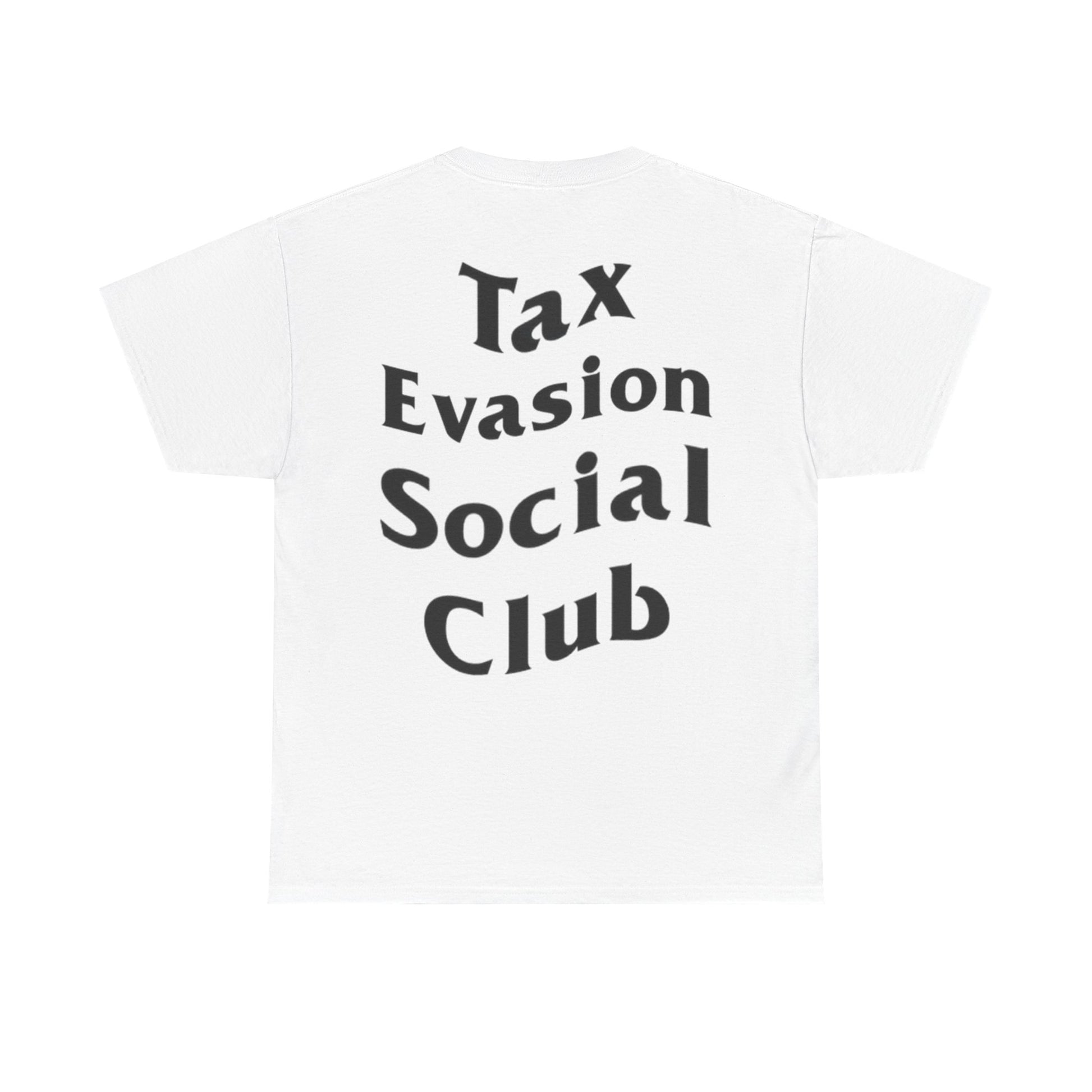 "Tax Evasion Social Club" Tee
