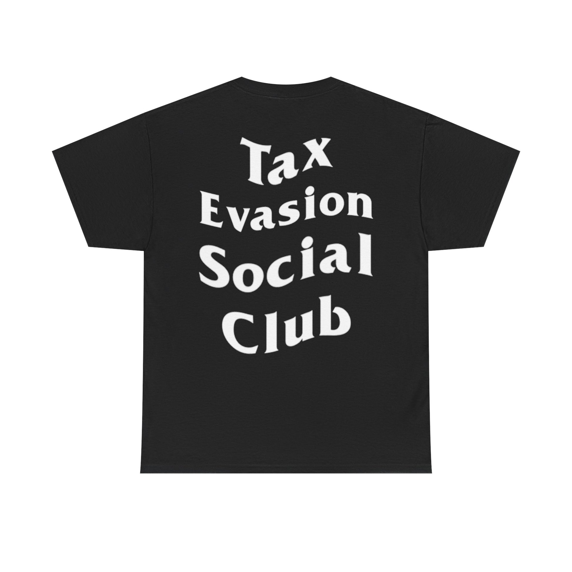 "Tax Evasion Social Club" Tee