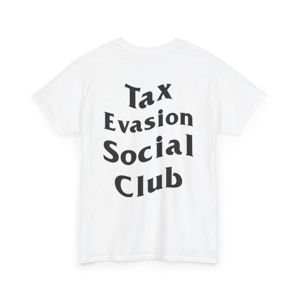 "Tax Evasion Social Club" Tee