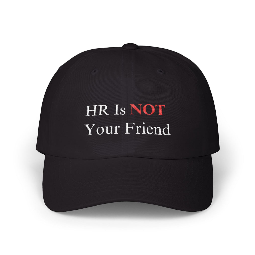 "HR is NOT your Friend" Cap