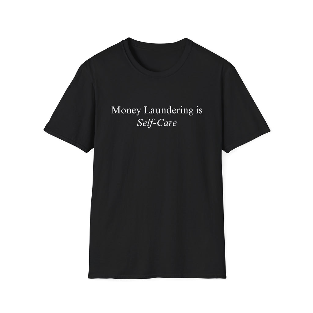 "Money Laundering is Self-Care"