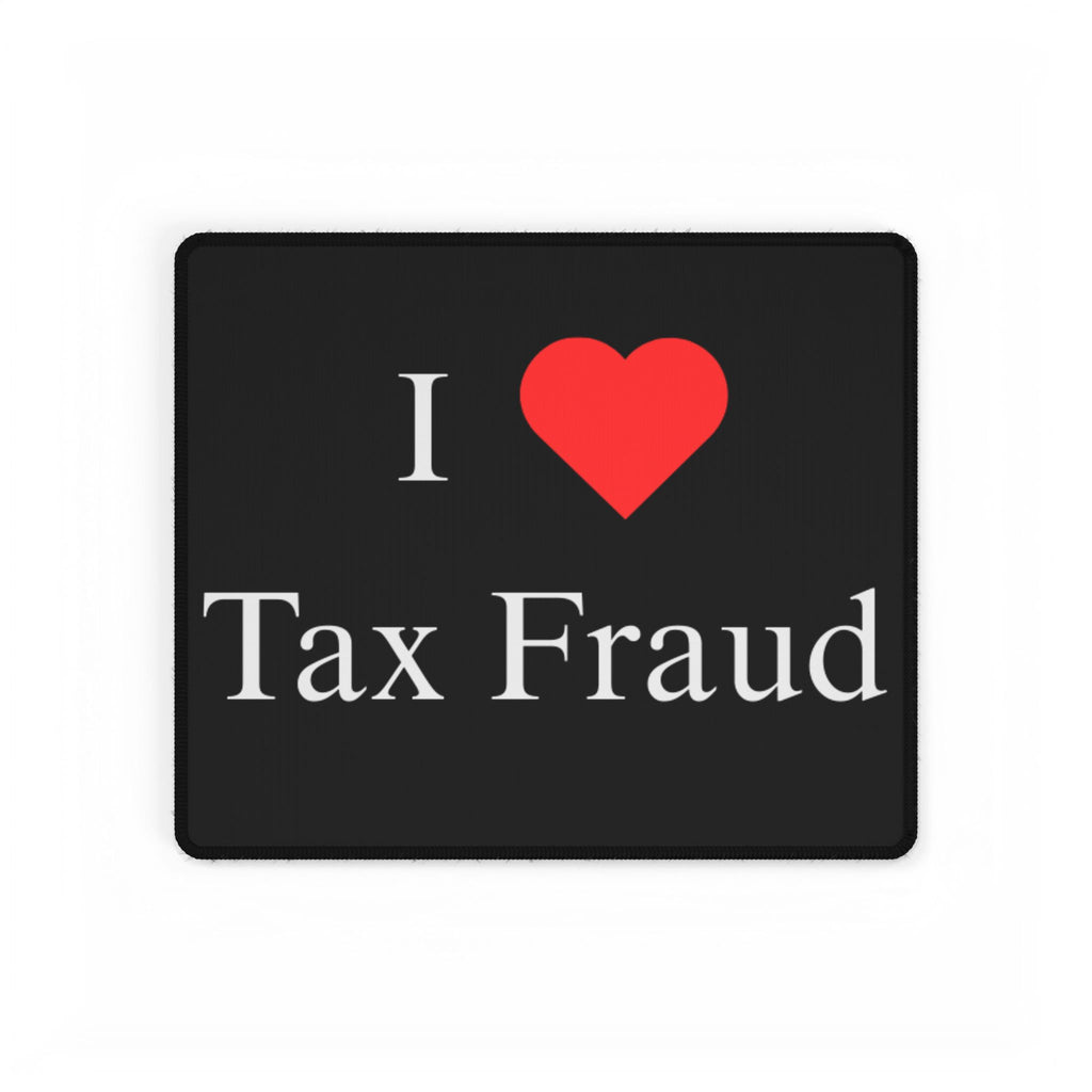"I Love Tax Fraud" Mouse Pad