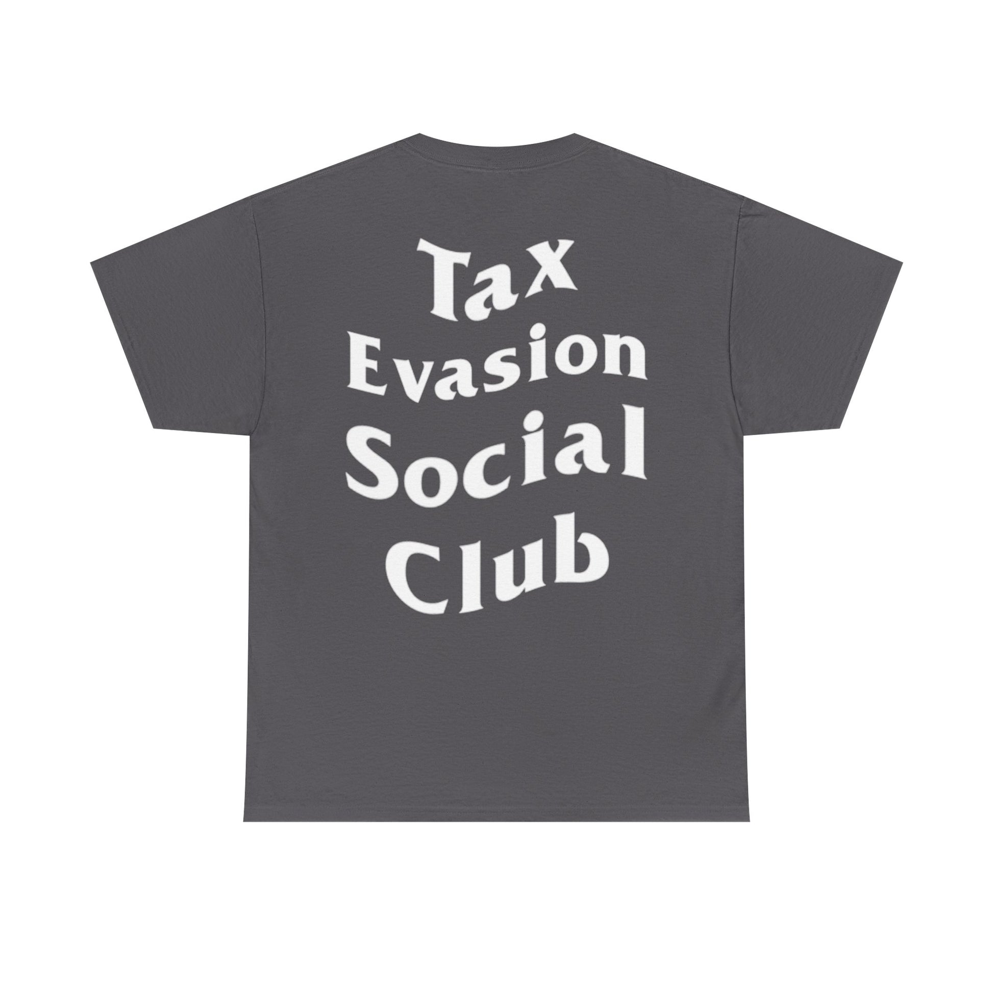 "Tax Evasion Social Club" Tee