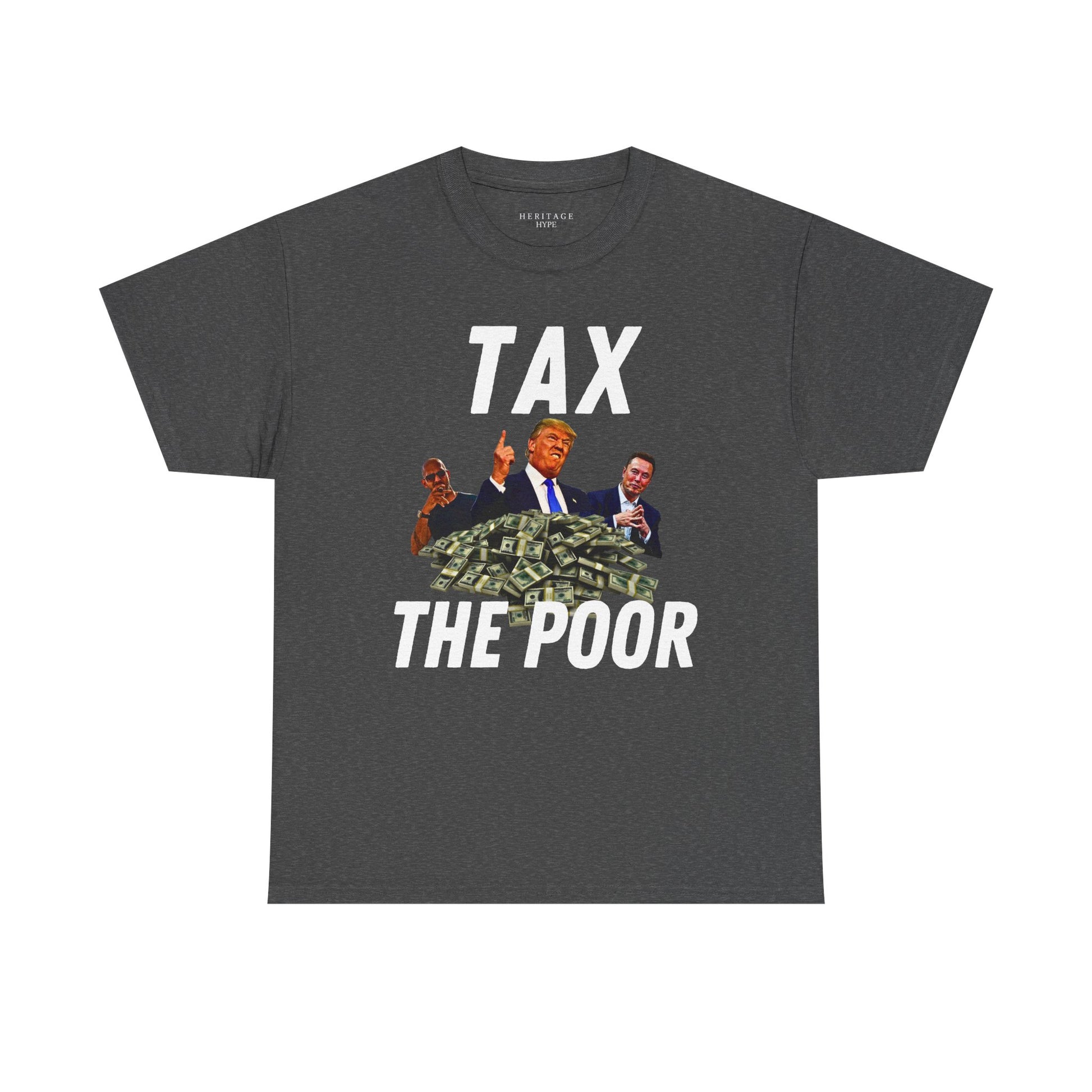 "Tax the Poor" Tee