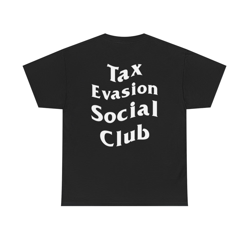 "Tax Evasion Social Club" Tee