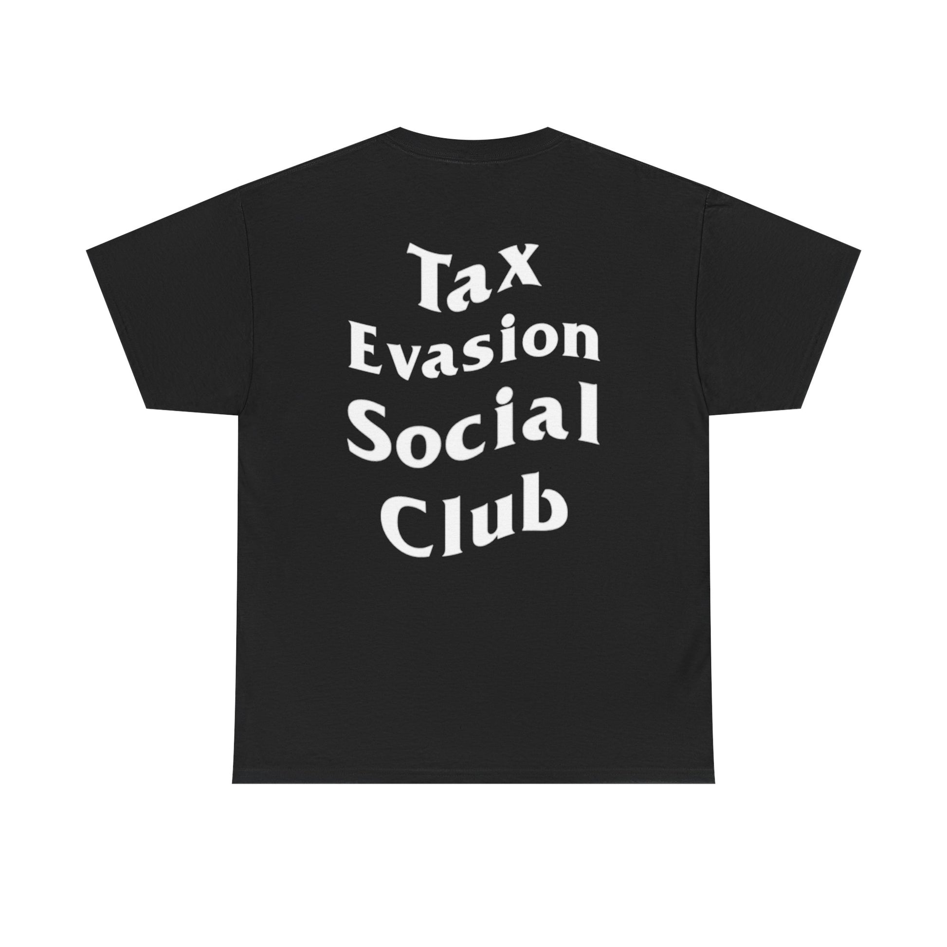"Tax Evasion Social Club" Tee