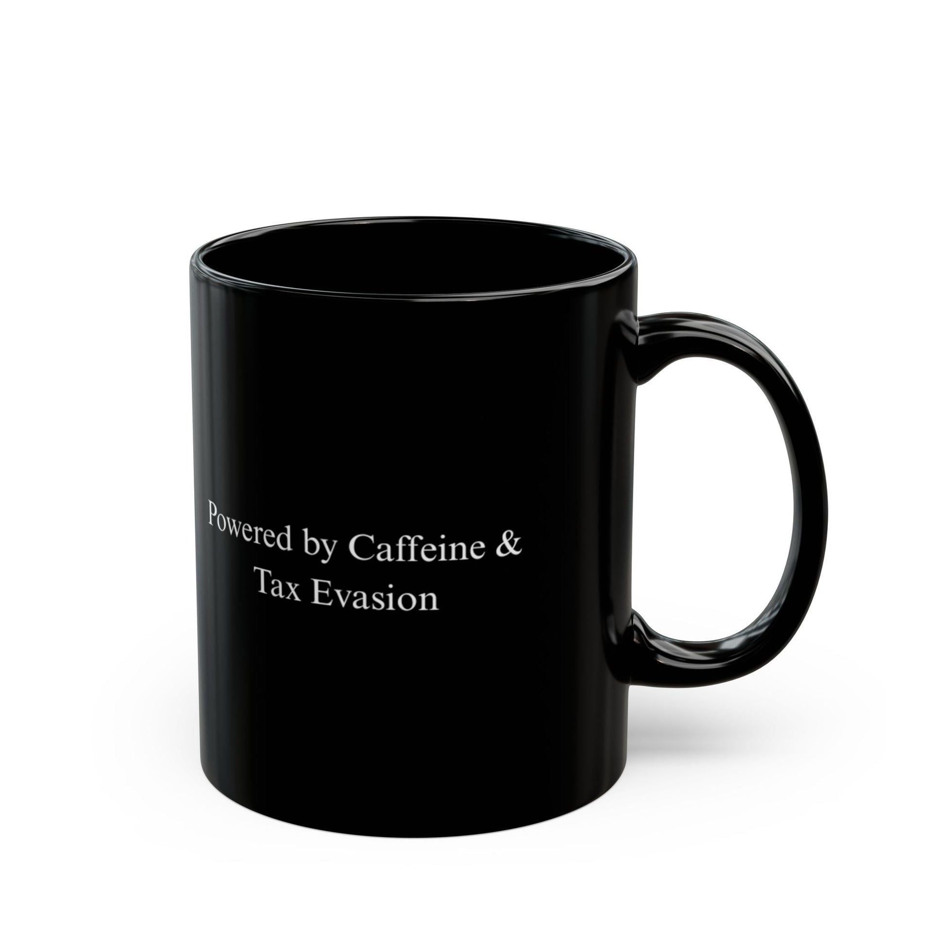 "Powered by Caffeine & Tax Evasion" Mug