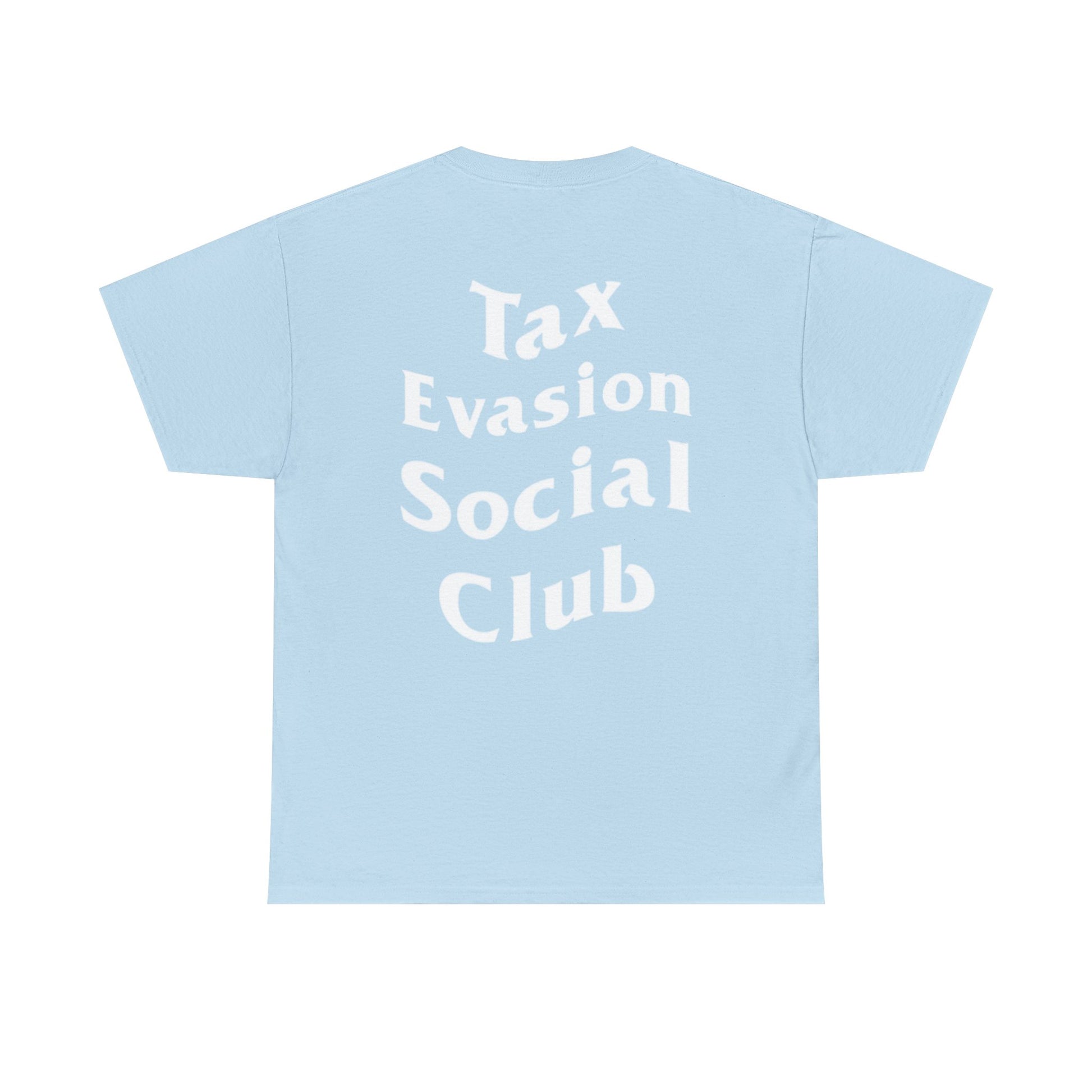 "Tax Evasion Social Club" Tee