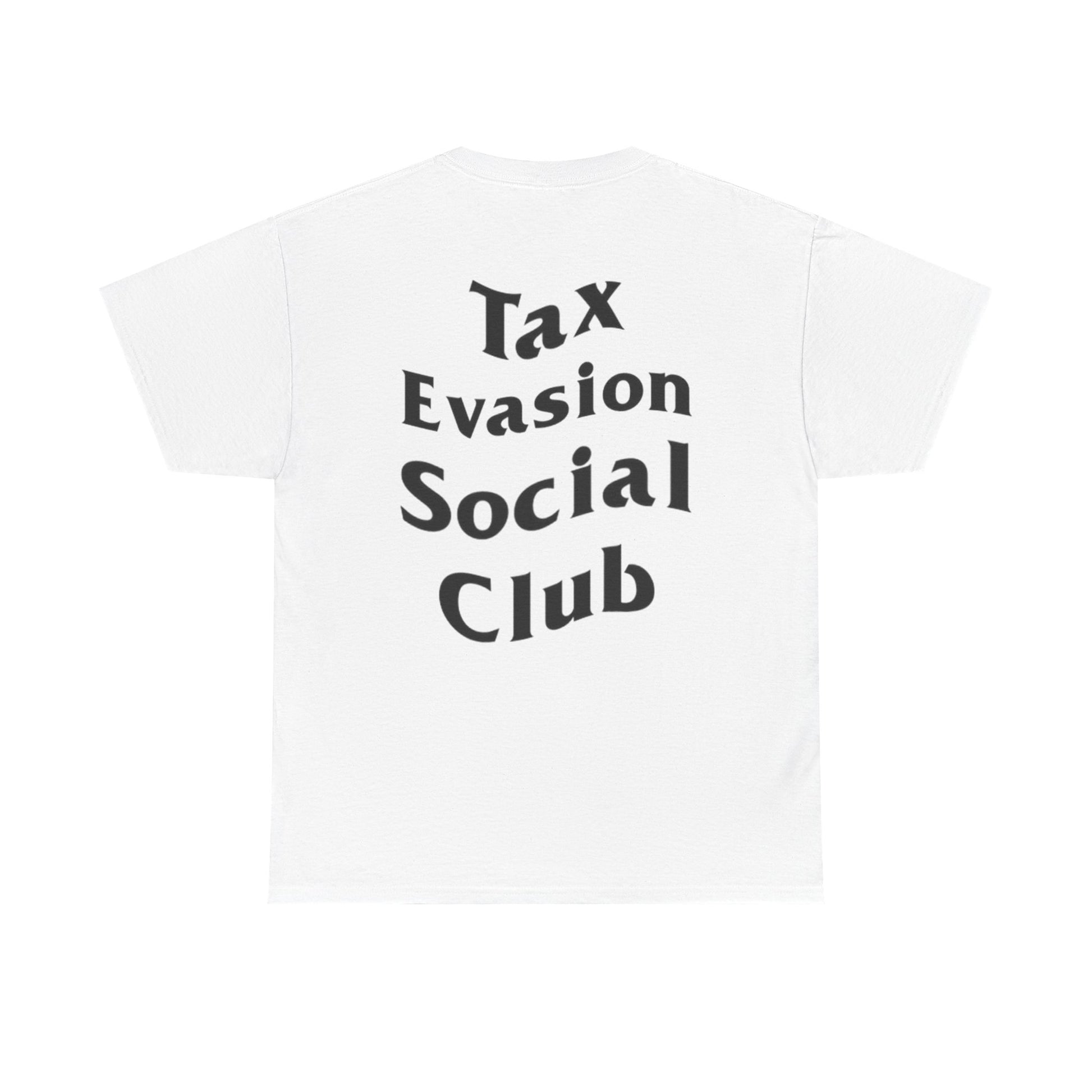 "Tax Evasion Social Club" Tee