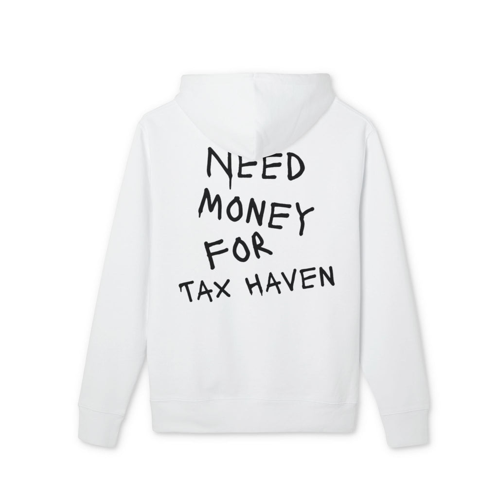 "Need Money for Tax Haven" Hoodie