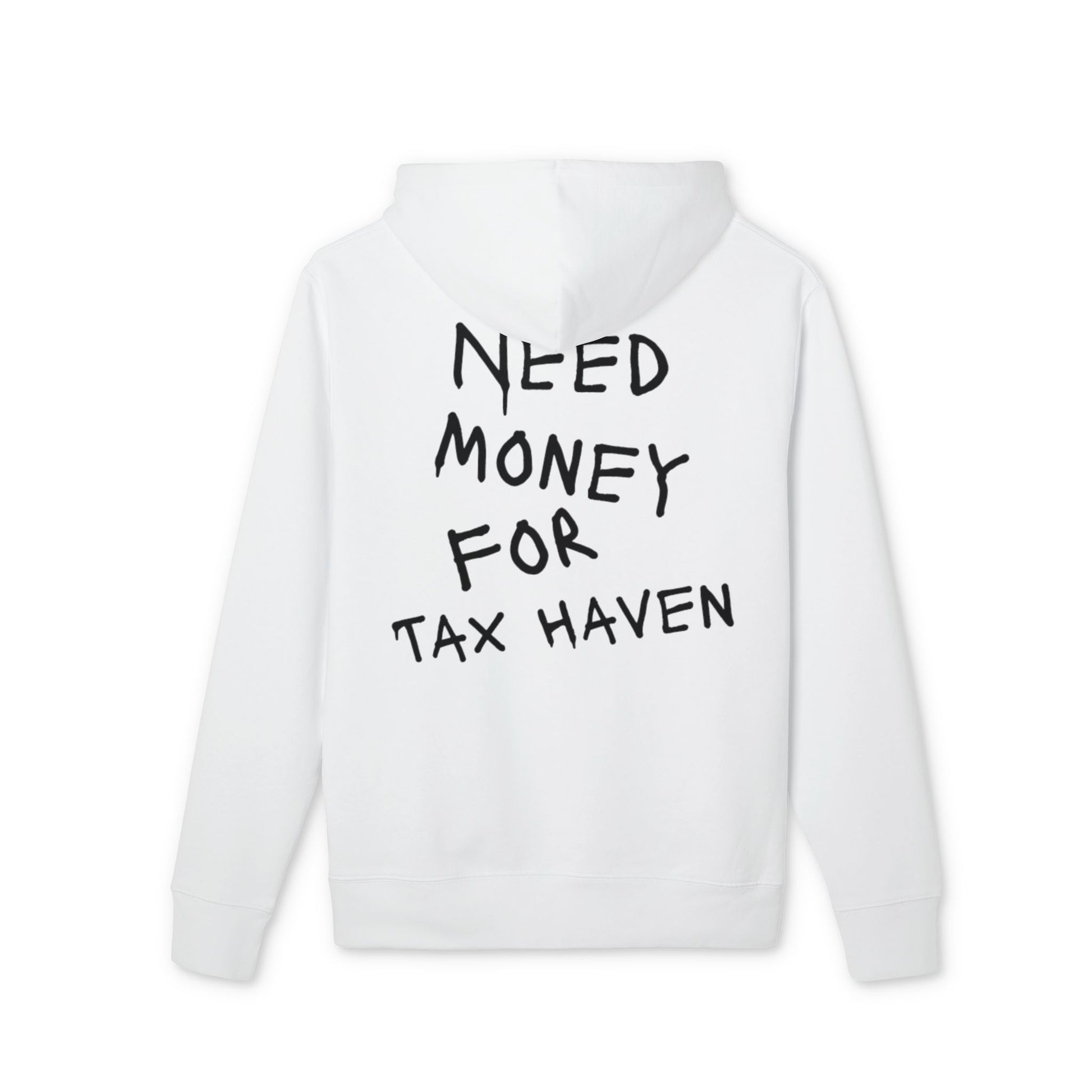 "Need Money for Tax Haven" Hoodie