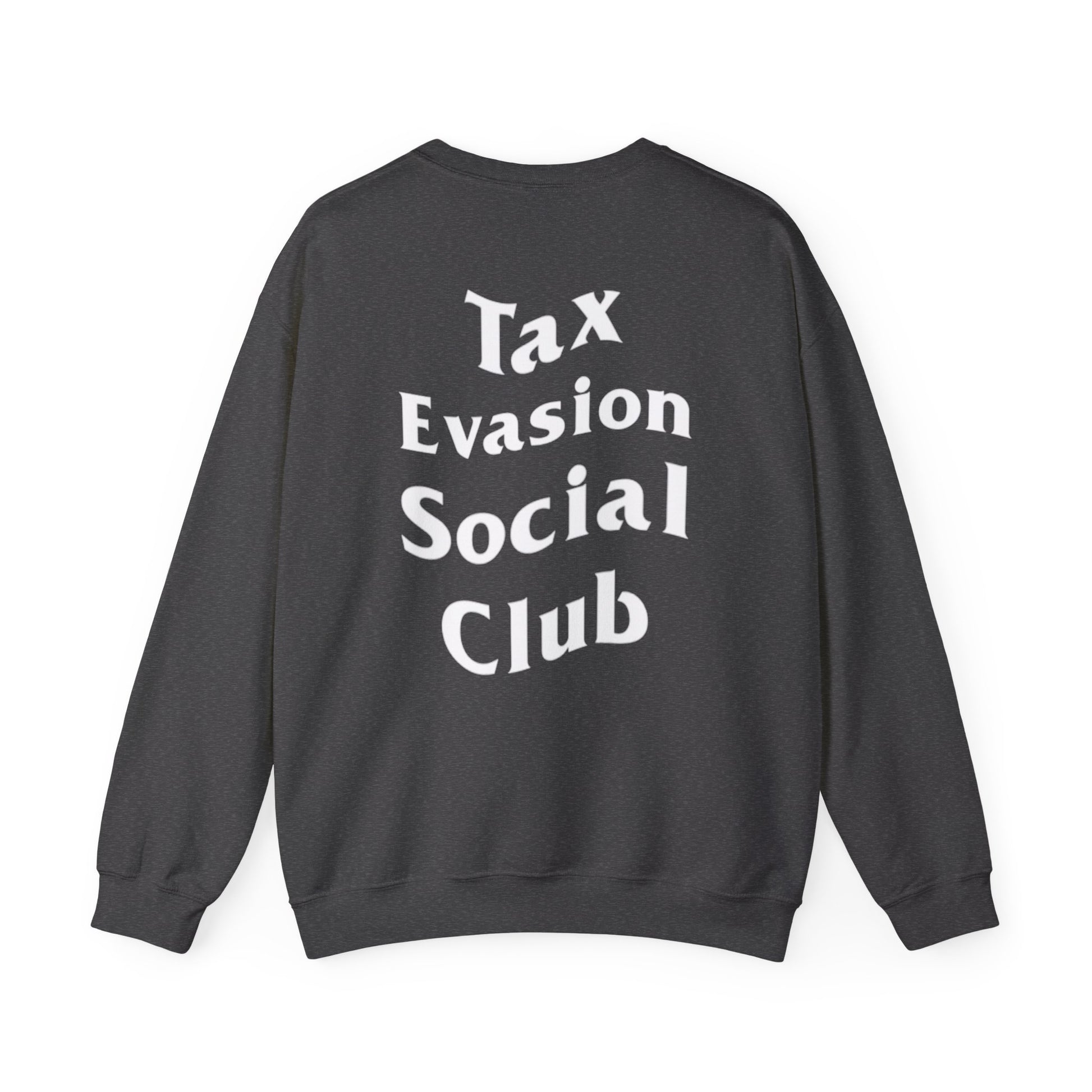 "Tax Evasion Social Club" Sweatshirt