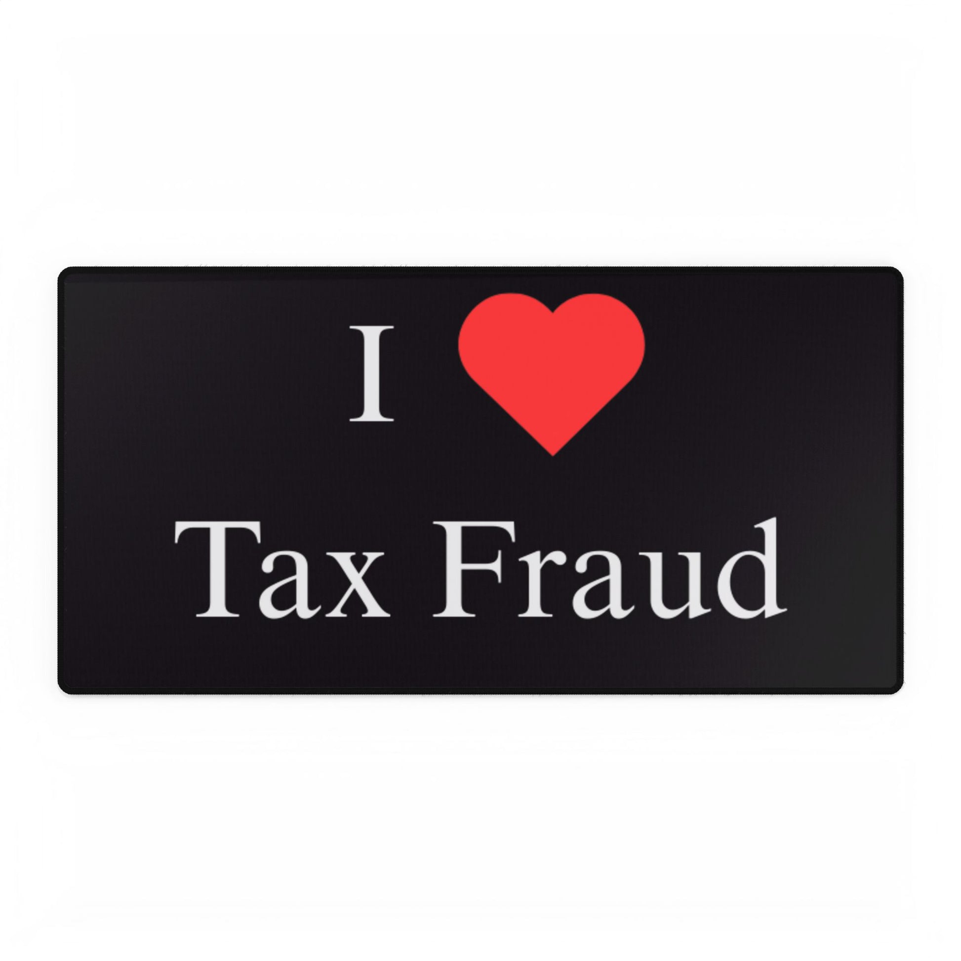 "I Love Tax Fraud" Mouse Pad