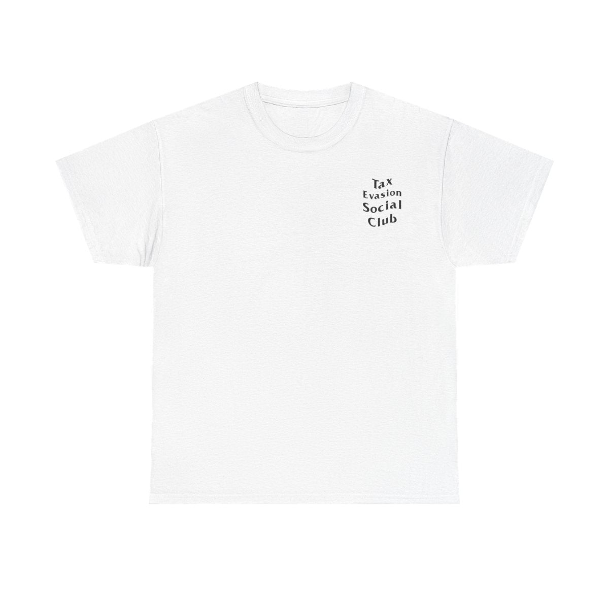 "Tax Evasion Social Club" Tee